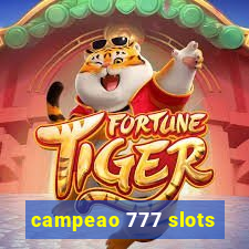 campeao 777 slots